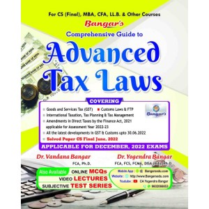 Bangar's Advanced Tax Laws for CS Professional (Final) December 2022 Exam [New Syllabus] by Dr. Vandana & Yogendra Bangar | Aadhya Prakashan 